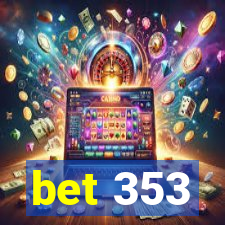 bet 353